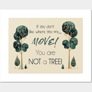 Move! You Are Not a Tree Posters and Art